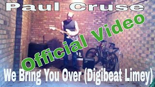 Paul Cruse: We Bring You Over (Digibeat Limey) Official - Digibeat Music