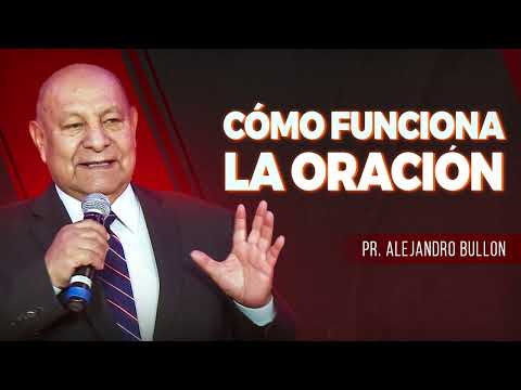 Pr. Bullón - How Prayer Works