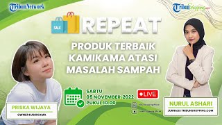 REPEAT: Jadi Single Fighter, Priska Wijaya Berhasil Ciptakan Produk Kamikama yang Ramah Lingkungan