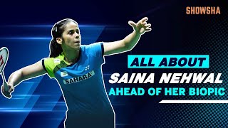 Looking At Saina Nehwal's Achievements | Saina Nehwal | Saina Nehwal Biopic | 'Saina' | Showsha
