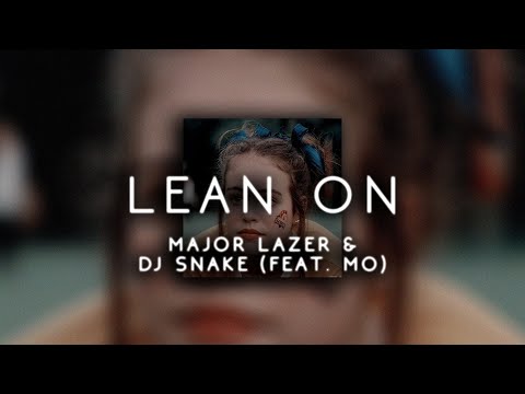 major lazer & dj snake - lean on feat. m&oslash; ( s l o w e d )