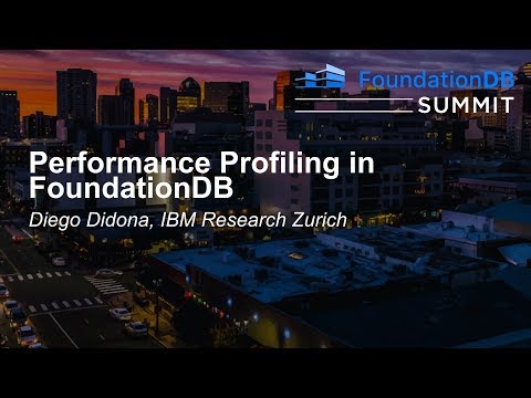 Performance Profiling in FoundationDB - Diego Didona, IBM Research Zurich