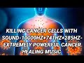 963HZ 741HZ 285HZ Carcinoma Healing Music