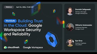 Google Workspace Security & Reliability. Сloudfresh & Google Workspace Webinar. 24.04.2024