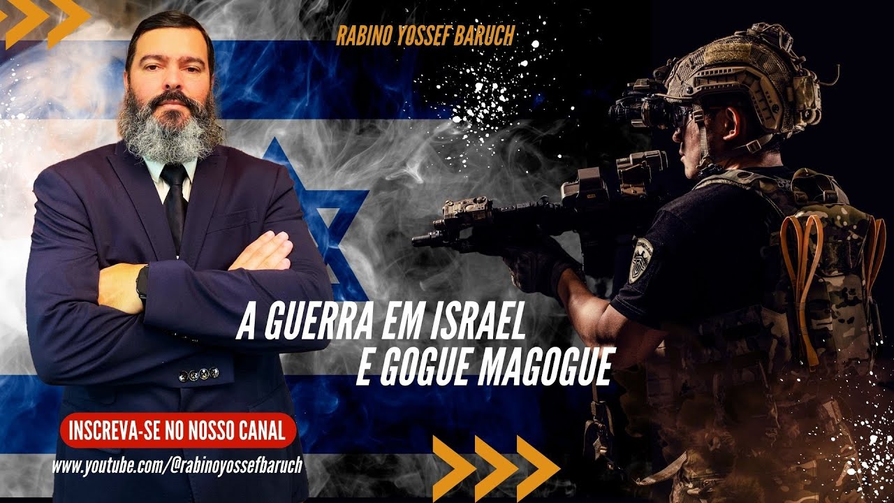 Guerra em Israel e Gogue Magogue / Rabino Yossef Baruch