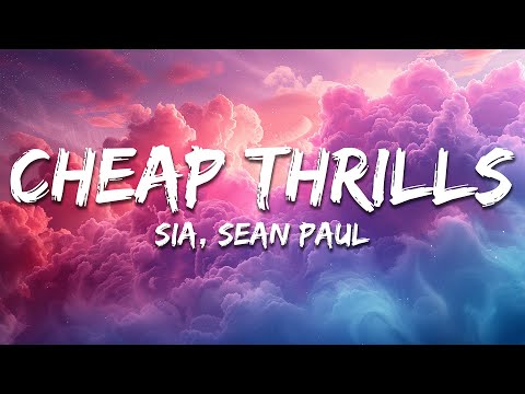 Sia, Sean Paul - Cheap Thrills (Lyrics)