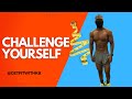 WHY YOU SHOULD ALWAYS CHALLENGE YOURSELF | KELLY BROWN