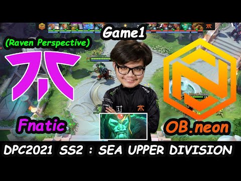 Fnatic vs OB neon | Raven Wraith King DPC2021 Season2 SEA Upper Division Game1 Fullgame Dota 2
