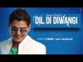 ZAMANA FULL SONG Audio DIL DI DIWANGI LATEST PUNJABI SONG