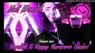 Mat Weasel - Hardtek & Happy Hardcore Shake vol 1