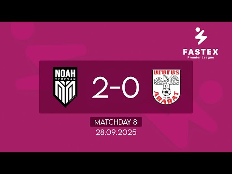 Fastex Premier League. Matchday 8. Noah FC  - FC Ararat (28.09.2025)