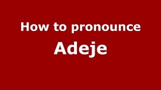 How to pronounce Adeje