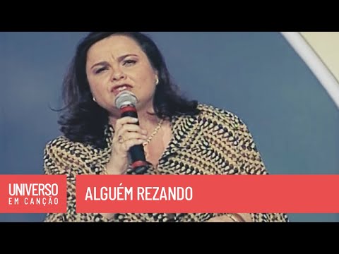 Maria do Rosário - Alguém rezando - (Universo em Canção)