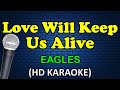 LOVE WILL KEEP US ALIVE - The Eagles (HD Karaoke)