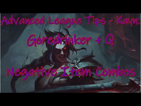Advanced League Tips Season 11 -  Kayn: Goredrinker + Q combo and Negative Item Active Interactions