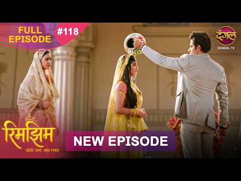 Rimjhim - Choti Umar Bada Safar | Full Episode 118 | 10 Feb 2026 | Full HD #Newepisode | Dangal TV