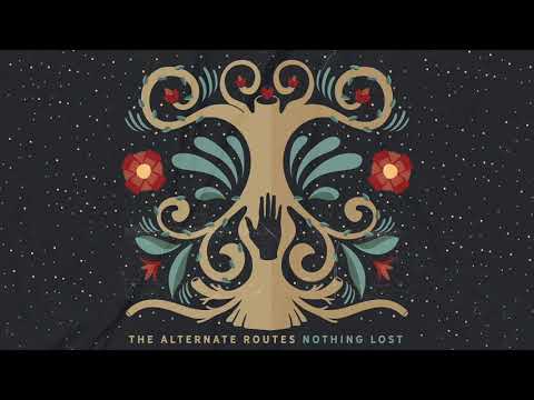 The Alternate Routes - Nothing Lost