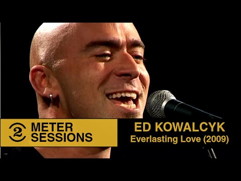 Ed Kowalczyk (Live) - Everlasting Love (2 Meter Sessions, 2009)