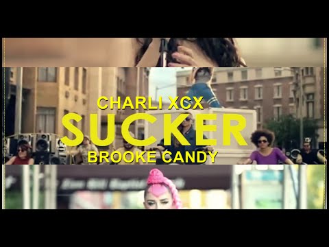 Charli XCX - Sucker (feat. Brooke Candy) [Explicit]
