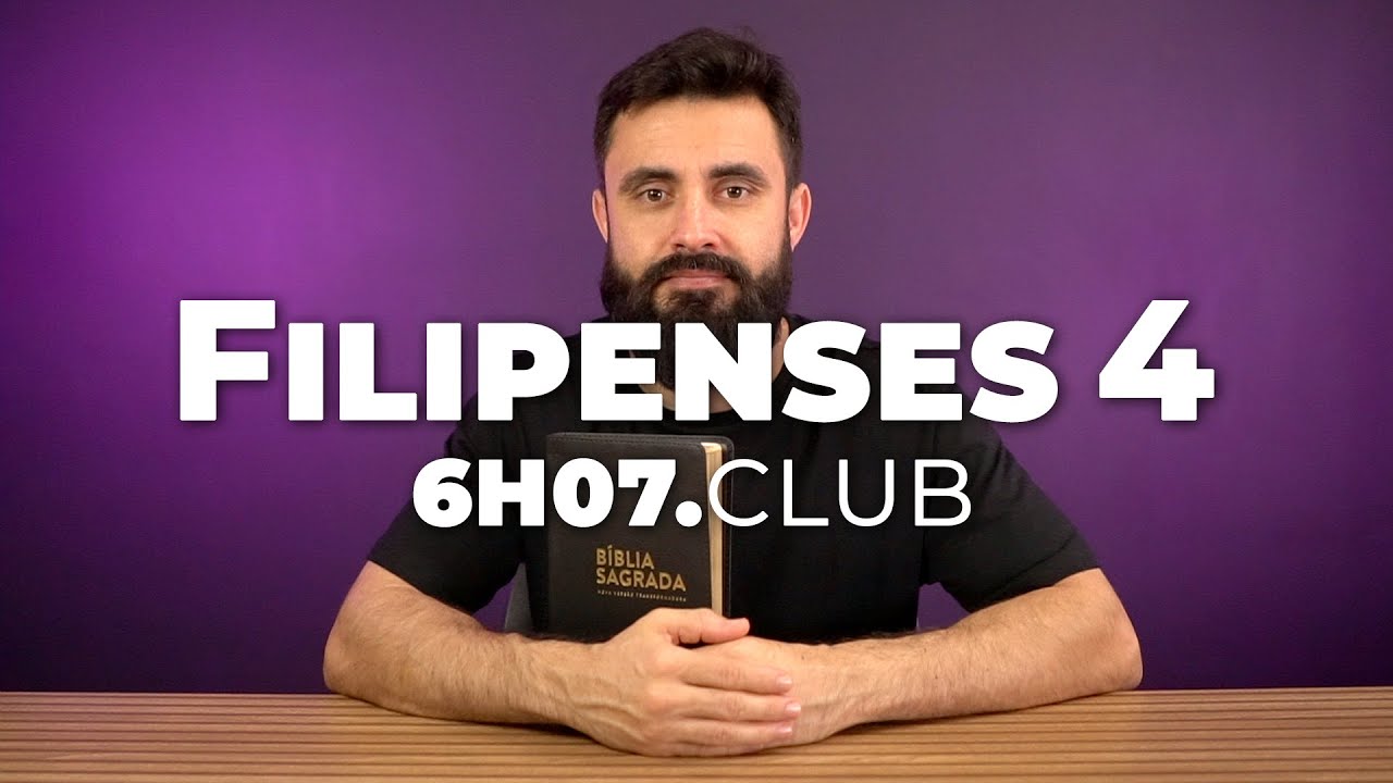Filipenses 4 | Vai na Bíblia #6h07club