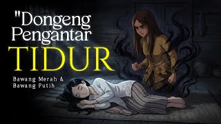 Download lagu Bedtime Story: The Legend of Bawang Merah and Bawang Putih | Kindness always overcomes envy mp3