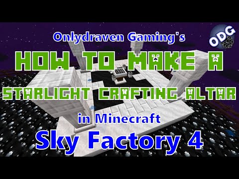 Minecraft - Sky Factory 4 - How to Make a Starlight Crafting Altar