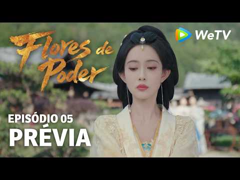 Prévia Episódio 05｜Flores do Poder (Blossoms of Power) | Meng Ziyi & He Yu | WeTV Portuguese