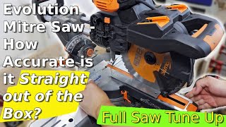Evolution Mitre Saw - How Accurate is it Straight out of the Box? Plus Mitre Saw Tune Up!