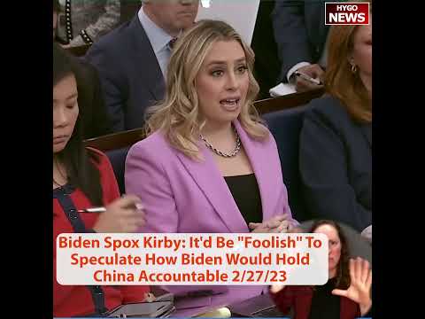 Biden Spox Kirby: It'd Be 'Foolish' To Speculate How Biden Would Hold China Accountable