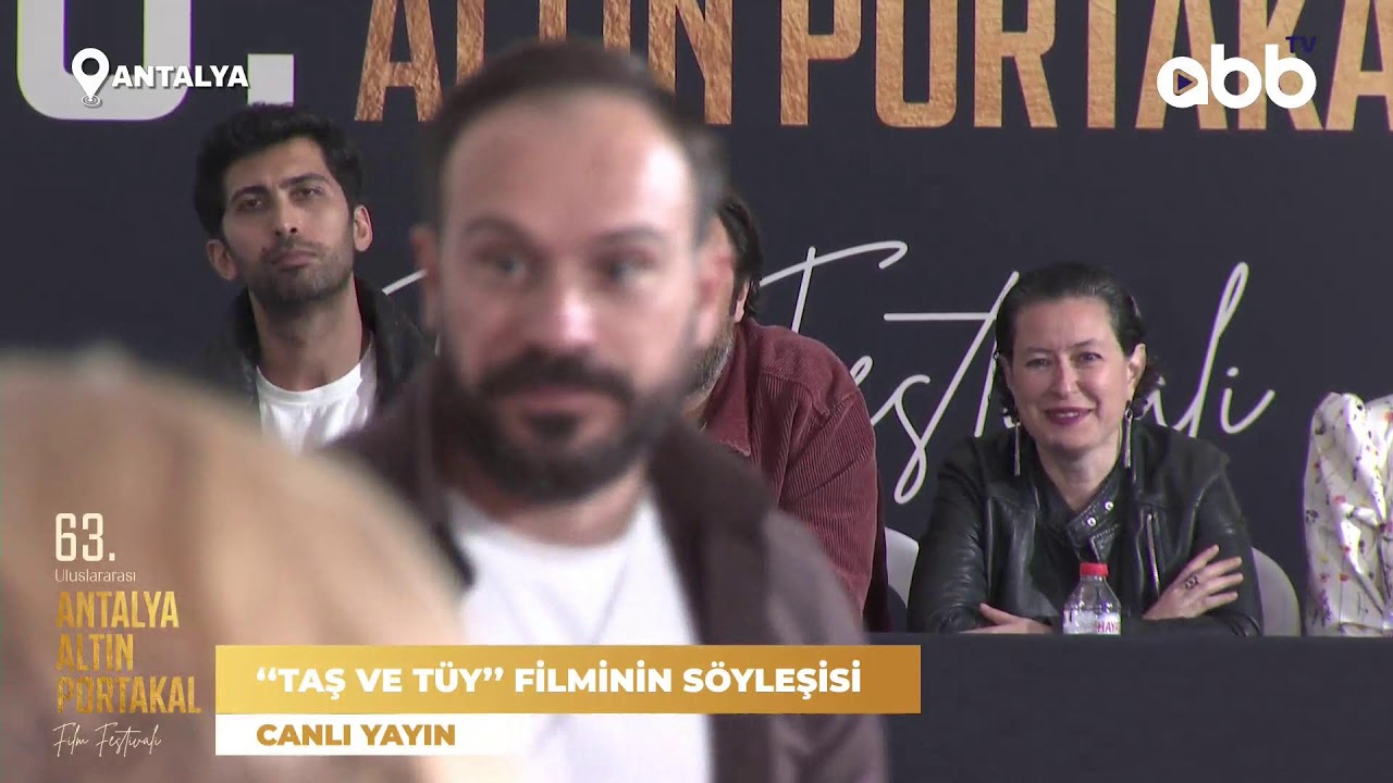 ‘‘TAŞ VE TÜY’’ FİLMİNİN SÖYLEŞİSİ