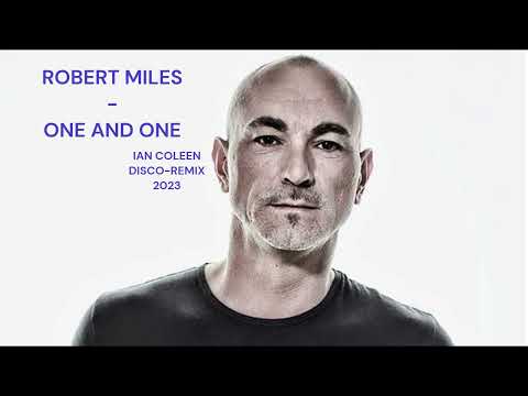 ROBERT MILES - ONE AND ONE ( IAN COLEEN´s DISCO REMIX 2023 )