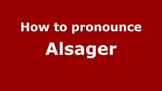 How to pronounce Alsager