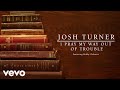 Josh Turner - I Pray My Way Out Of Trouble (Official Audio) ft. Bobby Osborne
