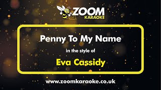 Eva Cassidy - Penny To My Name - Karaoke Version from Zoom Karaoke
