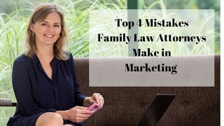 4 Mistakes Made by Family and Divorce Attorneys in Digital Marketing