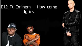 D12 Ft Eminem - How Come [Lyrics]
