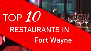 Top 10 best Restaurants in Fort Wayne, Indiana