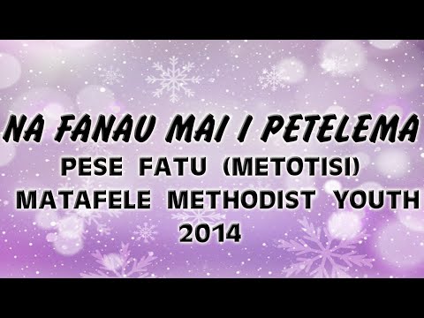 Na fanau mai i Peteleema - Matafale Methodist Youth 2014