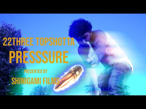 22THREE TOPSHOTTA - PRESSURE (Official Music Video)