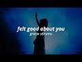 Gracie Abrams Felt Good About You Lyrics