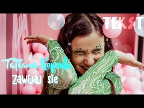 Tatiana Kopala - Zawijaj się /Tekst