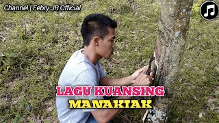 Download lagu Lagu KUANSING | MANAKIAK mp3