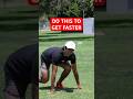 DO THIS TO GET FASTER