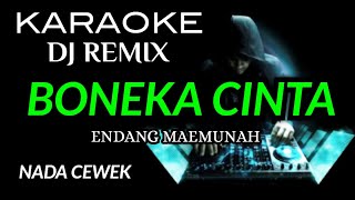 Download lagu DJ BONEKA CINTA - Endang Maemunah ( KARAOKE DJ REMIX NADA CEWEK ) mp3