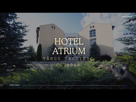 HOTEL ATRIUM TARGU SECUIESC COVASNA , OFERTE SI PROMOTII CAZARE HOTEL ATRIUM TARGU SECUIESC COVASNA