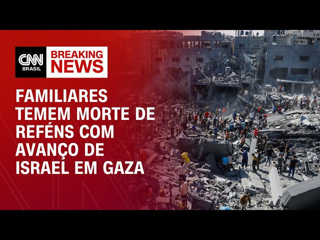 Familiares temem morte de reféns com avanço de Israel em Gaza | CNN PRIME TIME