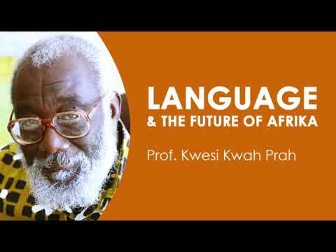 Language & the Future of Africa - Prof Kwesi Prah