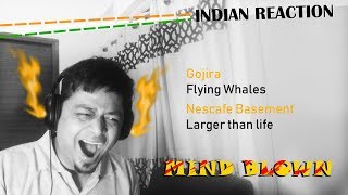 Indian Reaction: Flying Whales - Gojira &amp; Larger than life - Nescafe Basement (First Time Reaction)