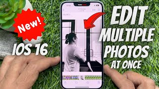 How to Edit Multiple Photos at Once in iOS 16