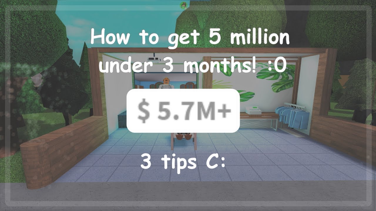 How I got 5 million; 3 working tips! - Bloxburg